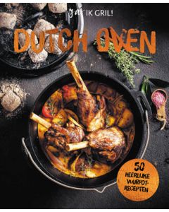 Dutch Oven - 50 heerlijke vuurpotrecepten